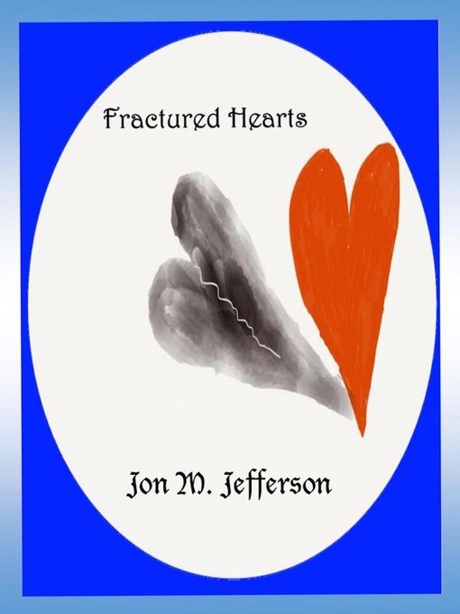 Title details for Fractured Hearts by Jon M. Jefferson - Available